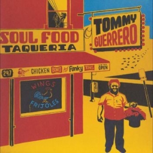 Guerrero Tommy - Soul Food Taqueria i gruppen VINYL / Pop hos Bengans Skivbutik AB (4255254)