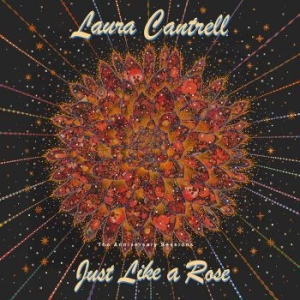 Cantrell Laura - Just Like A Rose: The Anniversary S i gruppen CD / Country hos Bengans Skivbutik AB (4255260)