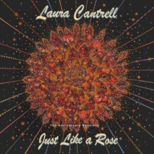 Cantrell Laura - Just Like A Rose: The Anniversary S i gruppen CD / Country hos Bengans Skivbutik AB (4255260)