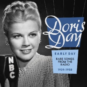 Doris Day - Early Day - Rare Songs From The Radio 1939-1950 i gruppen CD / Pop hos Bengans Skivbutik AB (4255910)