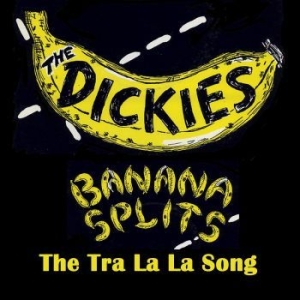 Dickies The - Banana Splits (The Tra La La Song) i gruppen VINYL / Hårdrock/ Heavy metal hos Bengans Skivbutik AB (4256016)