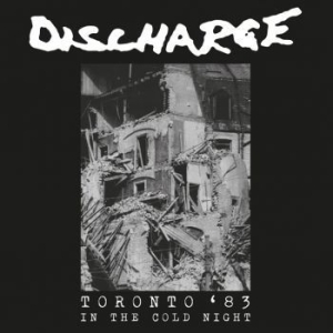 Discharge - In The Cold Night - Toronto '83 i gruppen CD / Rock hos Bengans Skivbutik AB (4256065)