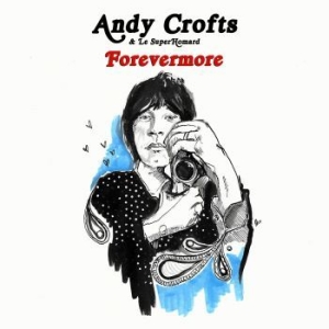 Crofts Andy And Le Superhomard - Forevermore i gruppen VI TIPSAR / Record Store Day / RSD2022 hos Bengans Skivbutik AB (4256609)