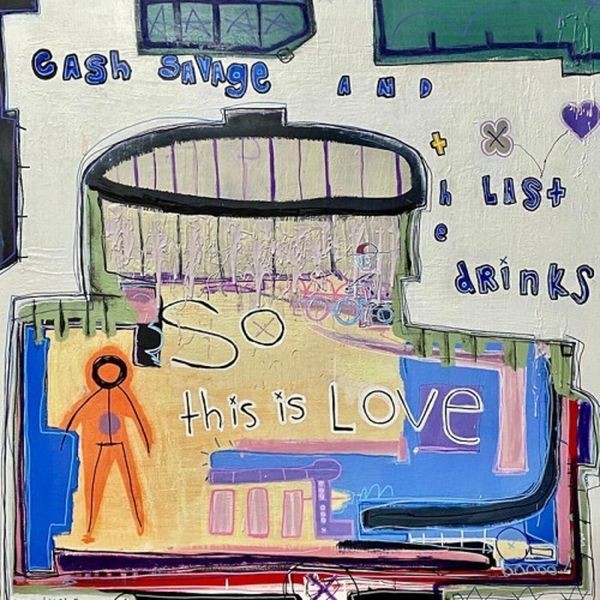 Cash Savage And The Last Drinks - So This Is Love i gruppen CD / Pop hos Bengans Skivbutik AB (4257154)