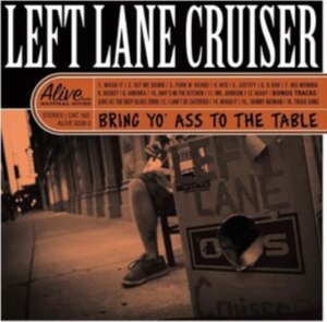 Left Lane Cruiser - Bring Yo' Ass To The Table i gruppen ÖVRIGT / Övrigt / aub hos Bengans Skivbutik AB (4257156)