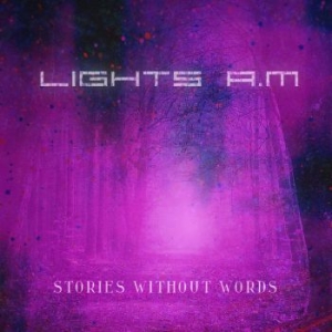 Lights A.M. - Stories Without Words Vol. 1 i gruppen CD / Pop hos Bengans Skivbutik AB (4258029)