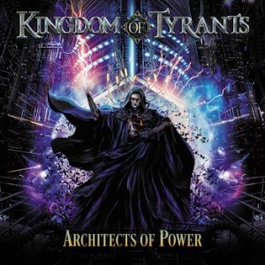 Kingdom Of Tyrants - Architects Of Power i gruppen CD / Hårdrock/ Heavy metal hos Bengans Skivbutik AB (4258153)