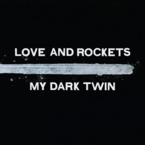 Love And Rockets - My Dark Twin i gruppen CD / Rock hos Bengans Skivbutik AB (4258399)
