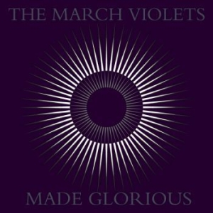 March Violets The - Made Glorious i gruppen CD / Hårdrock hos Bengans Skivbutik AB (4258415)