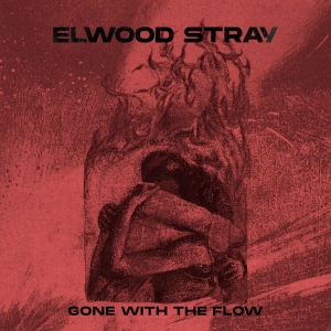 Elwood Stray - Gone With The Flow i gruppen CD / Hårdrock hos Bengans Skivbutik AB (4258650)