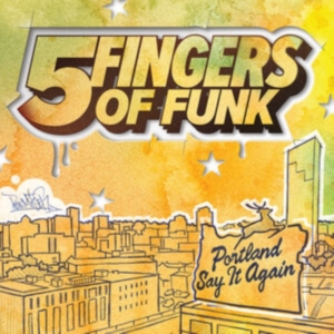 Five Fingers Of Funk - Portland Say It Again (White Vinyl) i gruppen ÖVRIGT / Övrigt / aub hos Bengans Skivbutik AB (4259011)