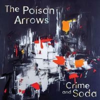 Poison Arrows The - Crime And Soda (Baby Blue Vinyl) i gruppen VINYL / Hårdrock,Pop-Rock hos Bengans Skivbutik AB (4259303)