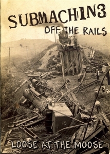 Submachine - Off The Rails (Loose At The Moose) -Dvd+ i gruppen ÖVRIGT / Musik-DVD & Bluray hos Bengans Skivbutik AB (4259530)