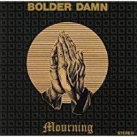 Bolder Damn - Mourning i gruppen VINYL / Hårdrock hos Bengans Skivbutik AB (4259742)