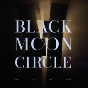 Black Moon Circle - Leave The Ghost Behind i gruppen VINYL / Pop hos Bengans Skivbutik AB (4259871)