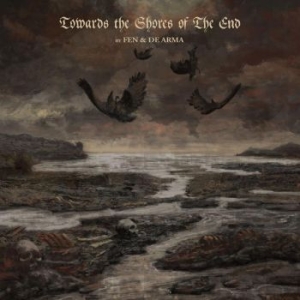 Fen & De Arma - Towards The Shores Of The End i gruppen VINYL / Hårdrock/ Heavy metal hos Bengans Skivbutik AB (4260883)