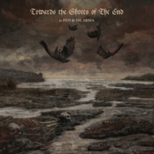 Fen & De Arma - Towards The Shores Of The End i gruppen CD / Hårdrock hos Bengans Skivbutik AB (4260890)