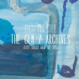 Puestel Rico - The Gen Z Archives (Lost Tracks Fro i gruppen VINYL / Pop hos Bengans Skivbutik AB (4261000)
