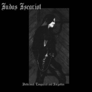Judas Iscariot - Dethroned, Conquered And Forgotten i gruppen CD / Hårdrock/ Heavy metal hos Bengans Skivbutik AB (4261548)