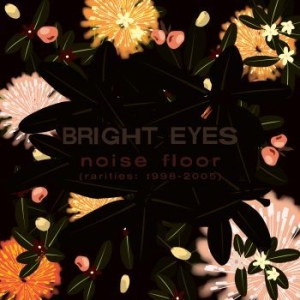Bright Eyes - Noise Floor Rarities: 1998-2005 (Re i gruppen VINYL / Pop-Rock hos Bengans Skivbutik AB (4261590)