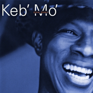 Keb'mo' - Slow Down i gruppen CD / Blues,Jazz hos Bengans Skivbutik AB (4261697)