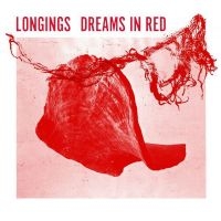 Longings - Dreams In Red i gruppen VINYL / Hårdrock,Pop-Rock hos Bengans Skivbutik AB (4262081)