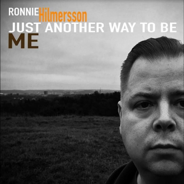 Hilmersson Ronnie - Just Another Way To Be Me i gruppen CD / Toppsäljare hos Bengans Skivbutik AB (4262653)