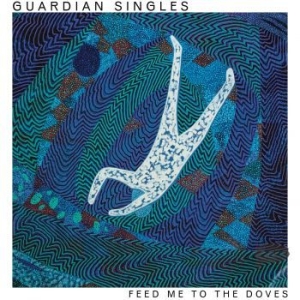 Guardian Singles - Feed Me To The Doves (Ltd Whirlpool i gruppen VINYL / Rock hos Bengans Skivbutik AB (4262972)
