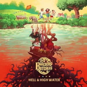 Builders & Butchers The - Hell & High Water i gruppen VINYL / Pop-Rock hos Bengans Skivbutik AB (4263018)