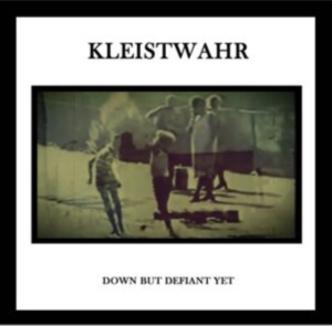 Kleistwahr - Down But Defiant Yet/Acceptance Is i gruppen VINYL / Pop-Rock hos Bengans Skivbutik AB (4264662)