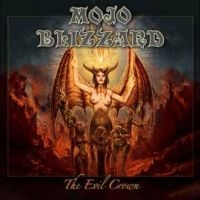 Mojo Blizzar - The Evil Crown i gruppen CD / Hårdrock hos Bengans Skivbutik AB (4265409)