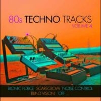 Various Artists - 80S Techno Tracks Vol. 4 i gruppen CD / Pop-Rock hos Bengans Skivbutik AB (4265412)
