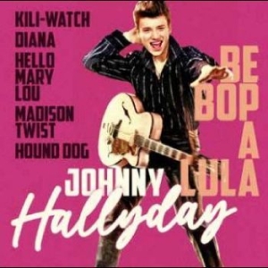Johnny Hallyday - Be Bop A Lula - The Best Of i gruppen MUSIK / Dual Disc / Pop-Rock hos Bengans Skivbutik AB (4265519)