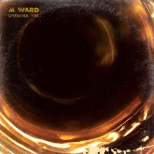M Ward - Supernatural Thing i gruppen CD / Pop-Rock hos Bengans Skivbutik AB (4265786)