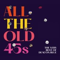 DEACON BLUE - ALL THE OLD 45S: THE VERY BEST OF D i gruppen VINYL / Pop-Rock hos Bengans Skivbutik AB (4266419)
