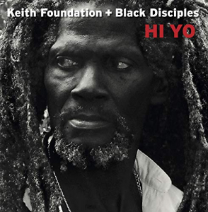 Keith Foundation & Black Disciples - Hi Yo i gruppen VINYL / Vinyl Reggae hos Bengans Skivbutik AB (4266712)