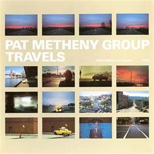 Pat Metheny Group - Travels (2022 Reissue) i gruppen CD / Jazz hos Bengans Skivbutik AB (4271717)