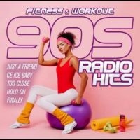 Fitness And Workout - 90S Radio Hits i gruppen CD / Pop-Rock hos Bengans Skivbutik AB (4275072)