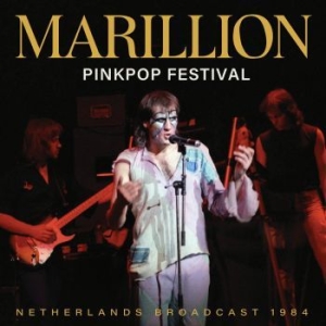 Marillion - Pinkpop Festival (Fm Broadcast) i gruppen CD / Pop-Rock hos Bengans Skivbutik AB (4275221)