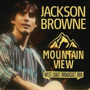 Jackson Browne - Mountain View (Fm Broadcast) i gruppen CD / Pop-Rock hos Bengans Skivbutik AB (4275226)