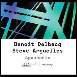Arguelles Steve Delbecq Benoit - Arguelles & Delbecq: Apophonix i gruppen Externt_Lager / Naxoslager hos Bengans Skivbutik AB (4275388)