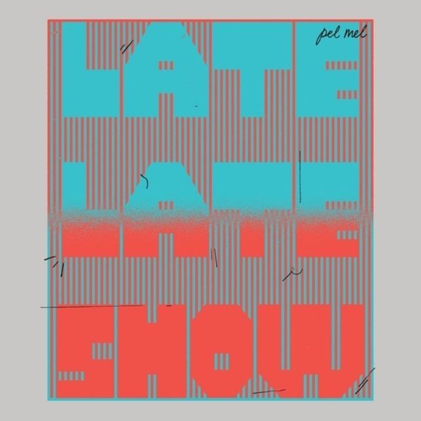 Pel Mel - Late, Late Show i gruppen VINYL / Pop hos Bengans Skivbutik AB (4275873)