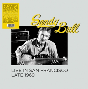 Bull Sandy - Live In San Francisco Late 1969 i gruppen VINYL / Blues,Jazz hos Bengans Skivbutik AB (4275890)