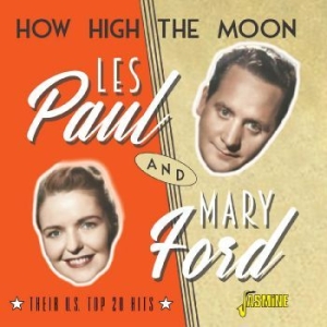 Paul Les & Mary Ford - How High The Moon - Their U.S. Top i gruppen CD / Pop hos Bengans Skivbutik AB (4275905)