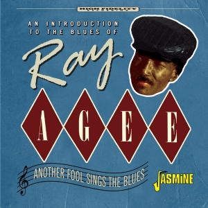 Ray Agee - Another Fool Sings The Blues - An Introduction To The Blues Of Ray Agee i gruppen CD / Blues,Jazz hos Bengans Skivbutik AB (4275907)
