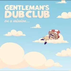 Gentleman's Dub Club - On A Mission i gruppen CD / Reggae hos Bengans Skivbutik AB (4275912)