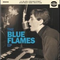 Blue Flames The - The Blue Flames Ep i gruppen VINYL / Pop-Rock hos Bengans Skivbutik AB (4275948)