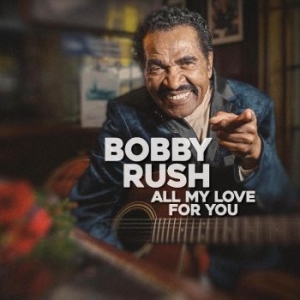 Rush Bobby - All My Love For You i gruppen VINYL / Jazz hos Bengans Skivbutik AB (4276006)