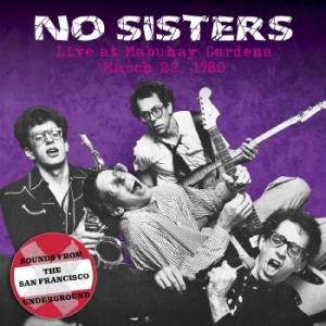 No Sisters - Live At The Mabuhay Gardens: March i gruppen CD / Hårdrock/ Heavy metal hos Bengans Skivbutik AB (4276319)