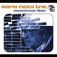 Mario Rusca Trio - Monochrome Blues i gruppen CD / Jazz hos Bengans Skivbutik AB (4277053)